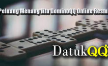 Peluang Menang Jitu DominoQQ Online Resmi