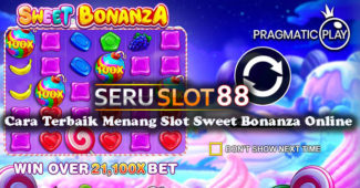 Cara Terbaik Menang Slot Sweet Bonanza Online