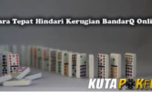 Cara Tepat Hindari Kerugian BandarQ Online