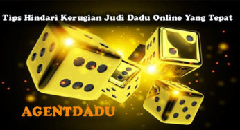 Tips Hindari Kerugian Judi Dadu Online Yang Tepat